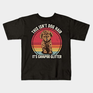 This Isnt Dog Hair Its Cavapoo Glitter Funny Cavapoo Kids T-Shirt